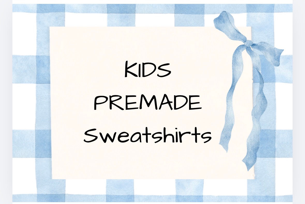 Kids Premade Sweatshirts