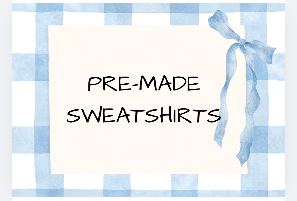 Pre Made Sweatshirts