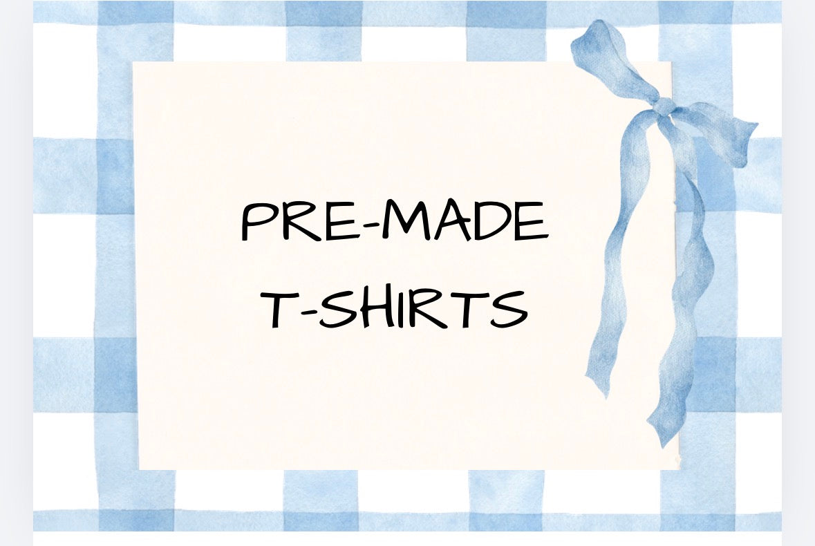 Pre Made T shirts